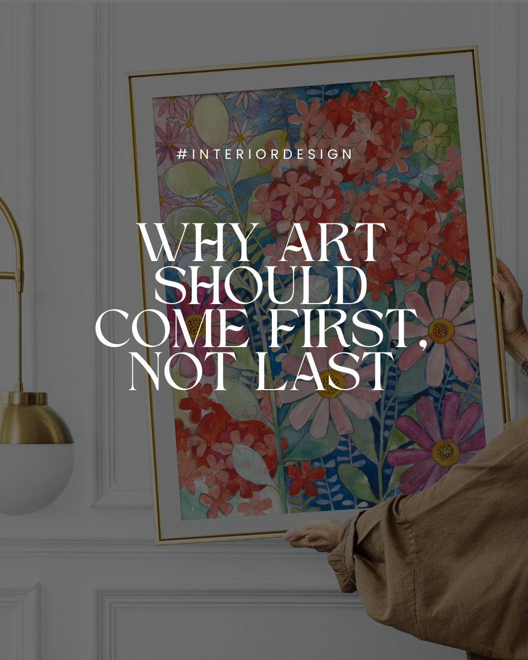 WHy art should come first Not Last in INterior Design 3